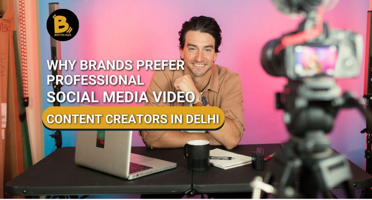 Why Brands Prefer Professional Social Media Video Content Creators in Delhi